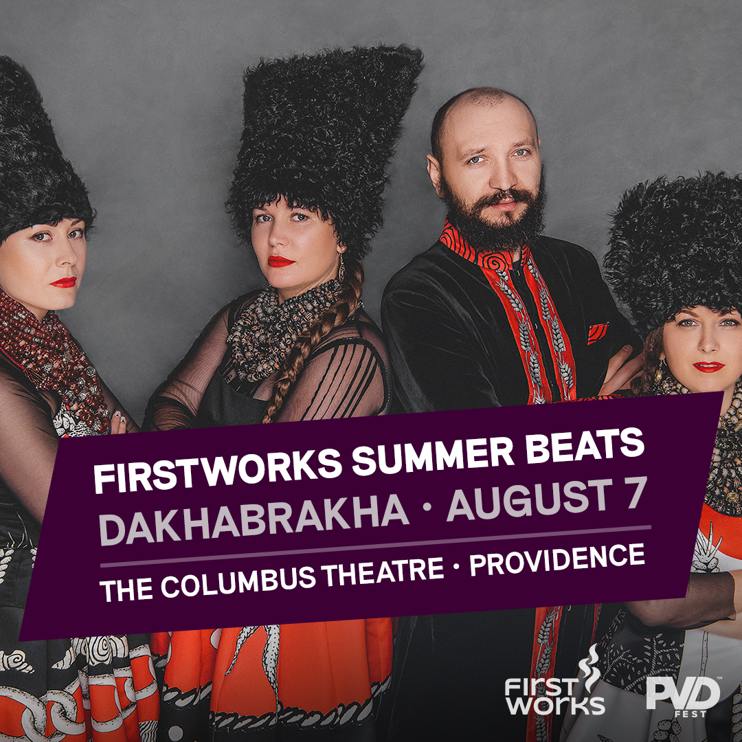 FirstWorks Summer Beats presents Ukraine’s DakhaBrakha August 7 at Columbus Theatre
